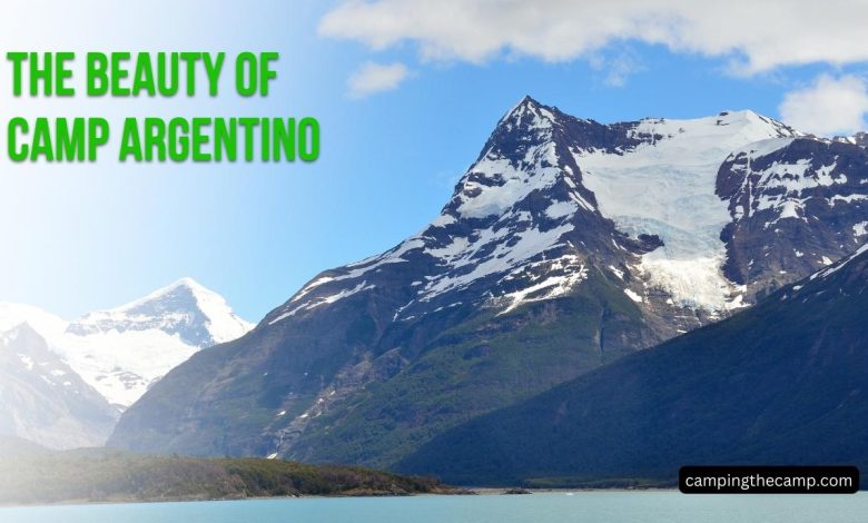 The Beauty of Camp Argentino