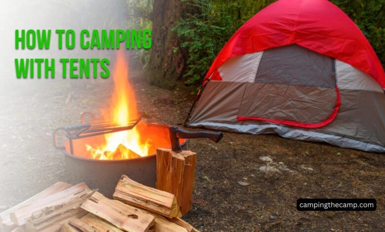 How to Camping with Tents