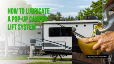 How to Lubricate a Pop-Up Camper Lift System