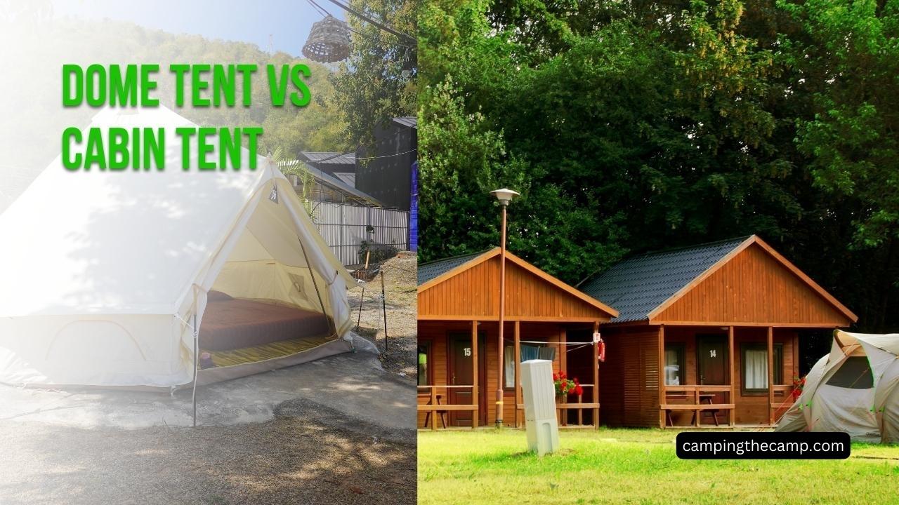 Dome Tent Vs Cabin Tent