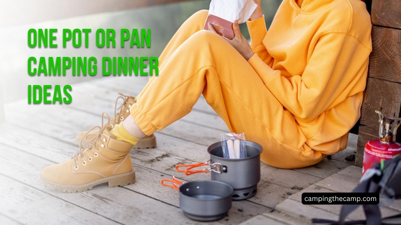 One Pot or Pan Camping Dinner Ideas