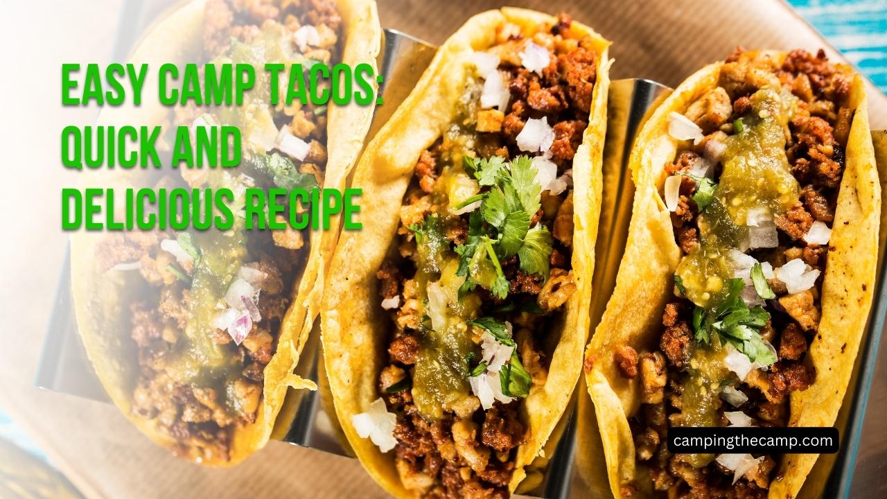 Easy Camp Tacos: Quick and Delicious Recipe