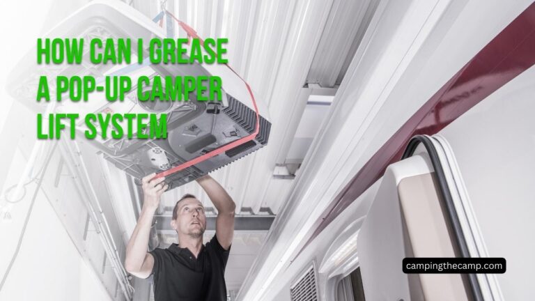 How Can I Grease A Pop-Up Camper Lift System